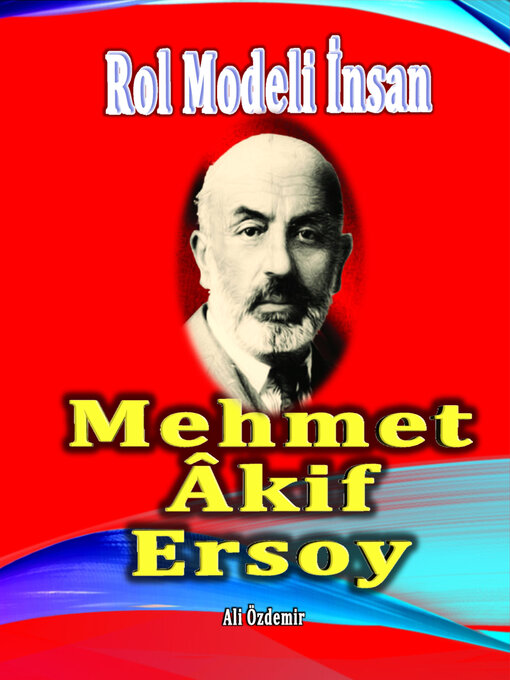 Title details for ROL MODELİ İNSAN MEHMET AKİF ERSOY by ALİ ÖZDEMİR - Available